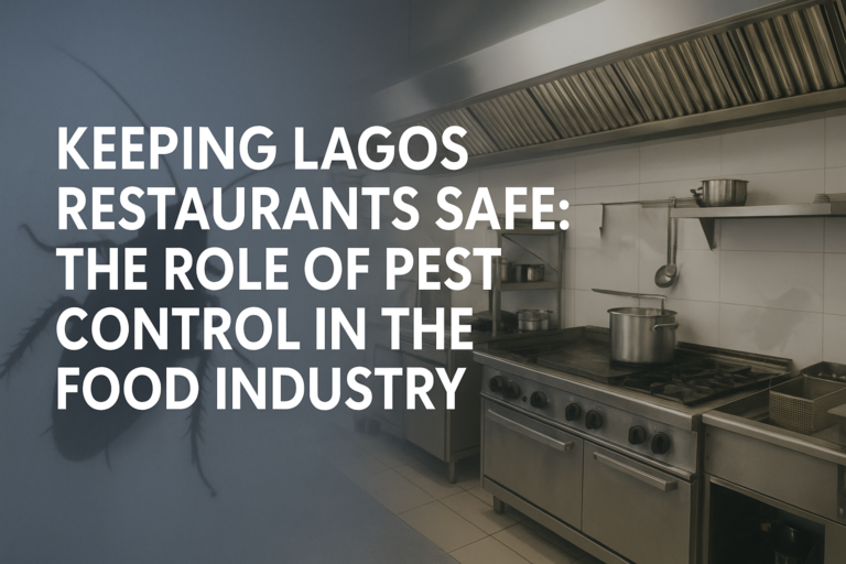 Keeping Lagos Restaurants Safe: The Role of Pest Control in the Food Industry